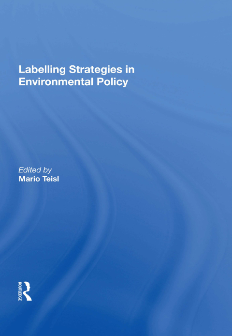 Cover image for book Labelling Strategies in Environmental Policy