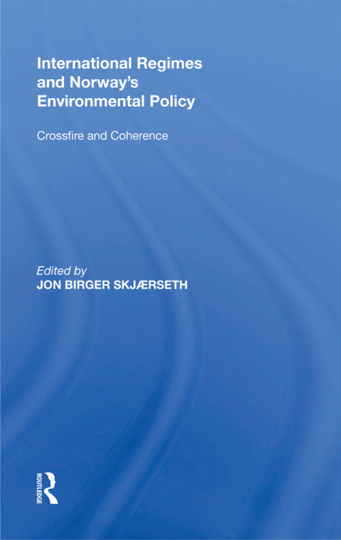 Cover image for book International Regimes and Norway's Environmental Policy