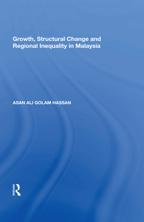 Cover image for book Growth, Structural Change and Regional Inequality in Malaysia