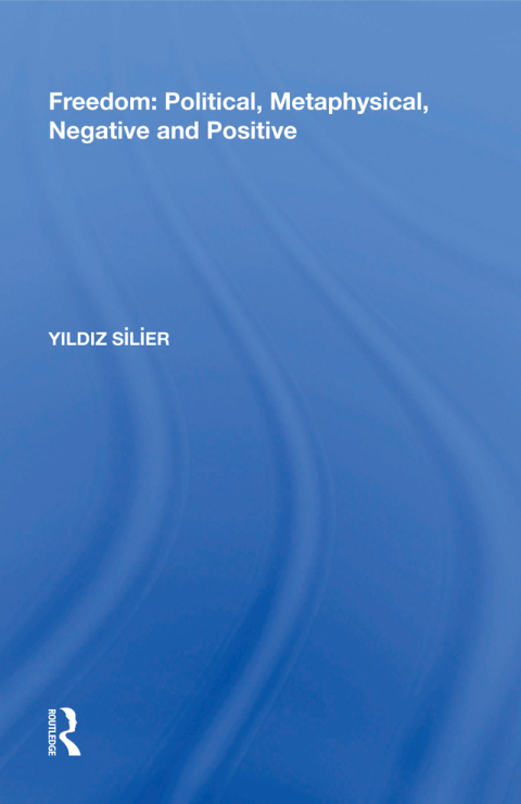 Cover image for book Freedom: Political, Metaphysical, Negative and Positive