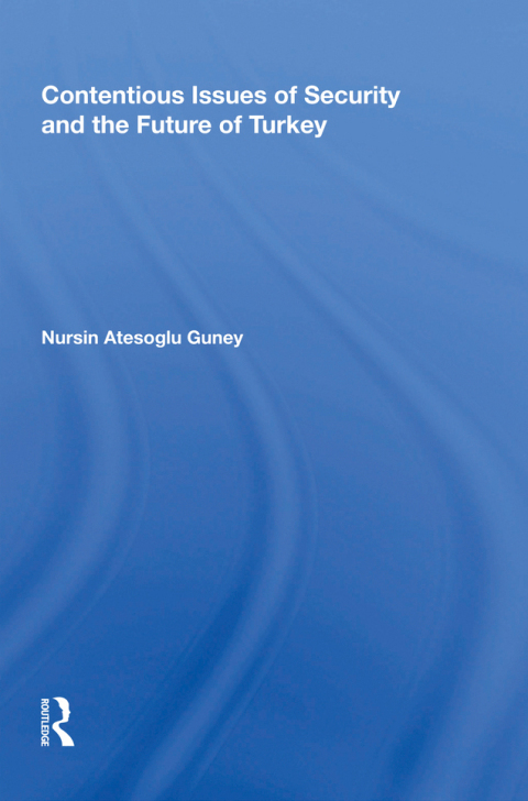 Cover image for book Contentious Issues of Security and the Future of Turkey
