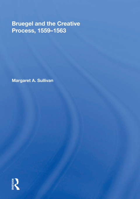 Cover image for book Bruegel and the Creative Process, 1559-1563