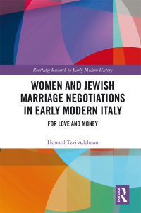 Cover image: Women and Jewish Marriage Negotiations in Early Modern Italy 1st edition 9780367893095