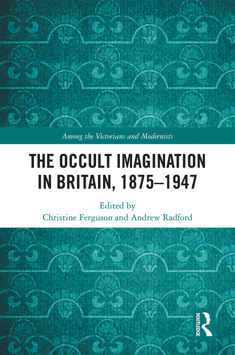 Cover image for book The Occult Imagination in Britain, 1875-1947