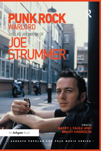Titelbild: Punk Rock Warlord: the Life and Work of Joe Strummer 1st edition 9781472461063
