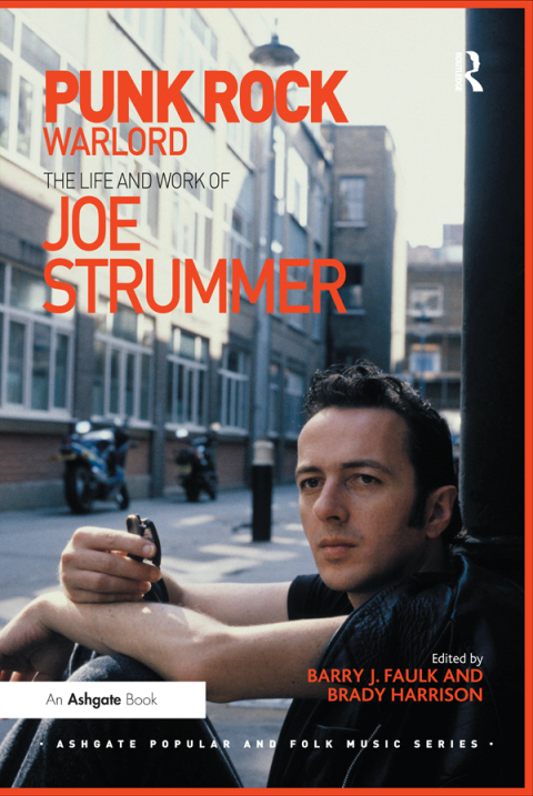 Punk Rock Warlord: the Life and Work of Joe Strummer 