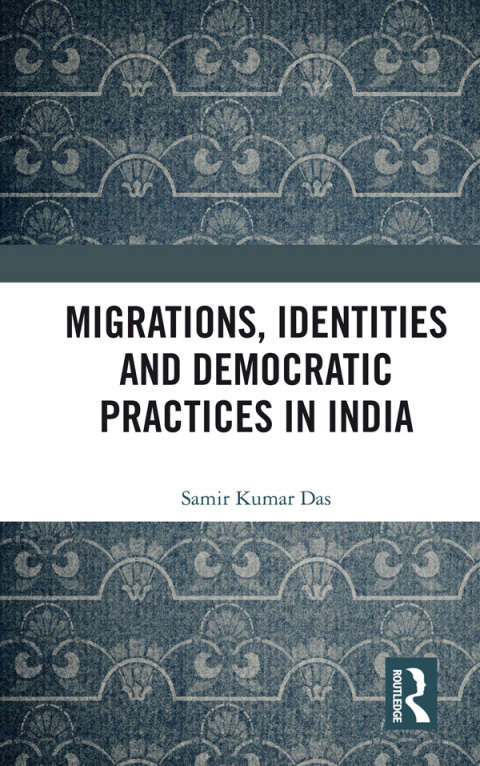 Cover image for book Migrations, Identities and Democratic Practices in India