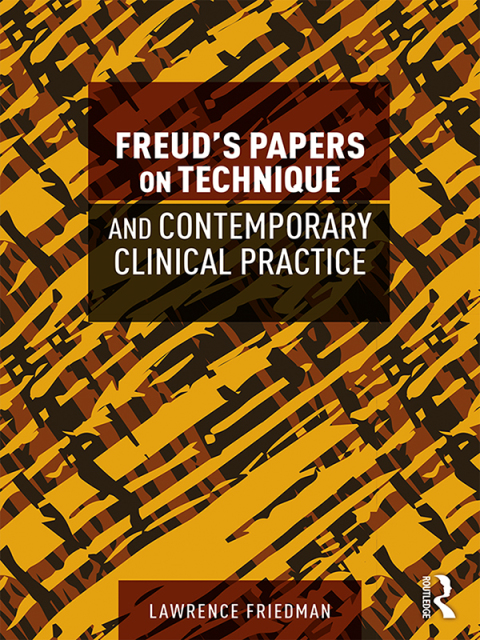 Cover image for book Freud's Papers on Technique and Contemporary Clinical Practice