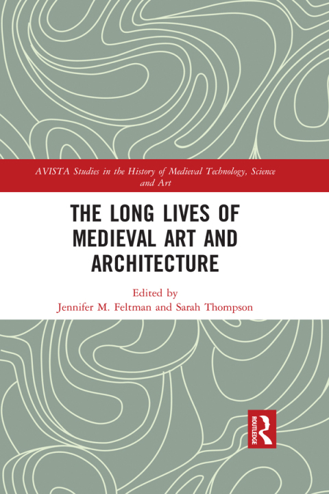 Cover image for book The Long Lives of Medieval Art and Architecture