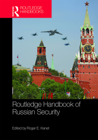 Cover image: Routledge Handbook of Russian Security 1st edition 9780367783938