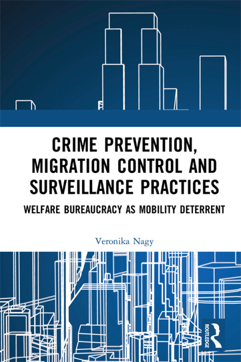 Cover image for book Crime Prevention, Migration Control and Surveillance Practices