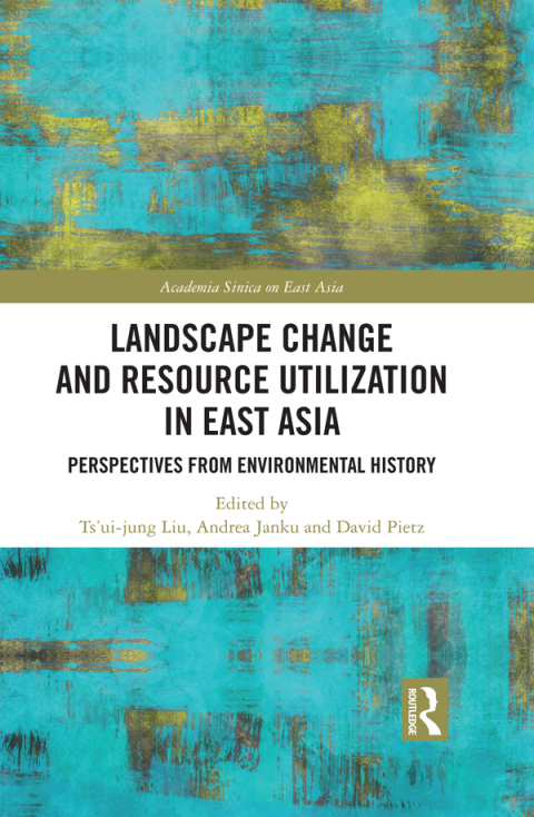 Cover image for book Landscape Change and Resource Utilization in East Asia