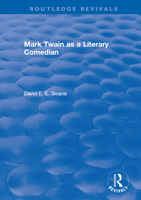 Cover image for book Routledge Revivals: Mark Twain as a Literary Comedian (1979)