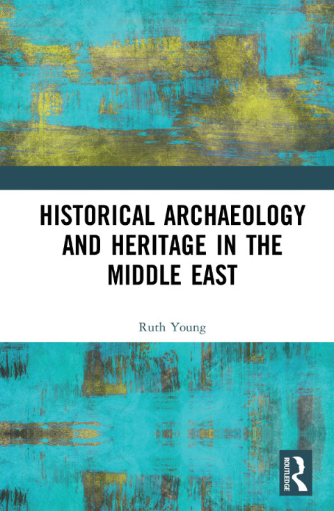 Cover image for book Historical Archaeology and Heritage in the Middle East