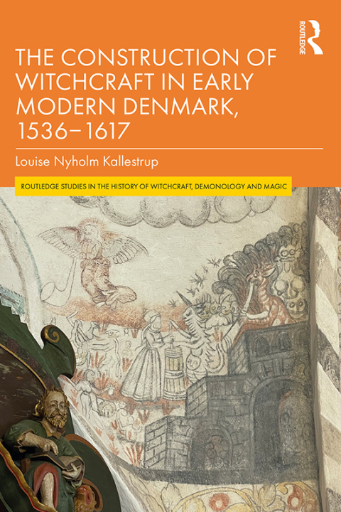 Cover image for book The Construction of Witchcraft in Early Modern Denmark, 1536-1617