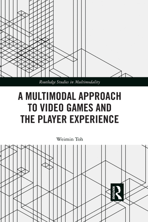 Cover image for book A Multimodal Approach to Video Games and the Player Experience