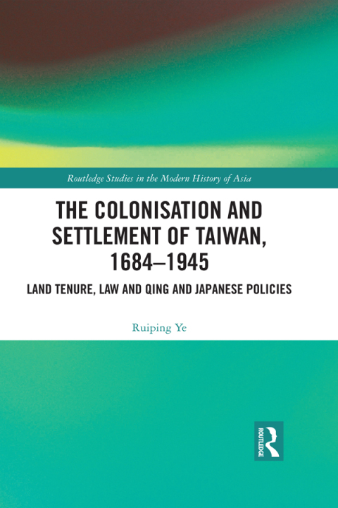 Cover image for book The Colonisation and Settlement of Taiwan, 1684–1945