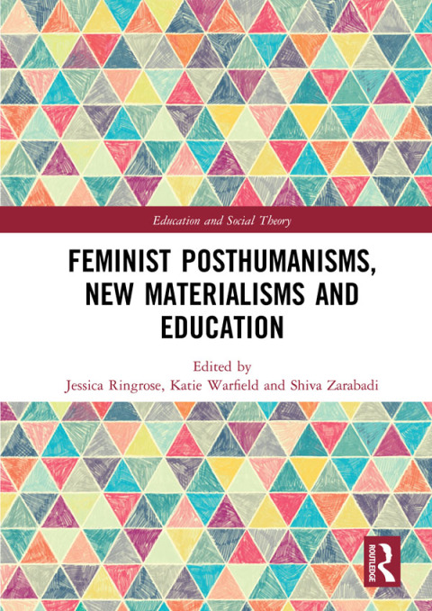 Cover image for book Feminist Posthumanisms, New Materialisms and Education