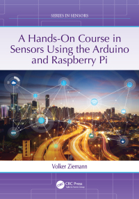 Titelbild: A Hands-On Course in Sensors Using the Arduino and Raspberry Pi 1st edition 9780815393597