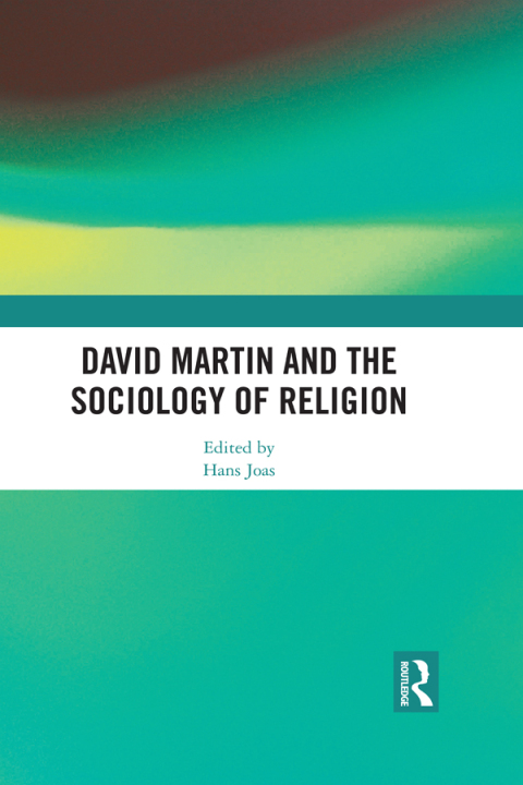 David Martin and the Sociology of Religion 