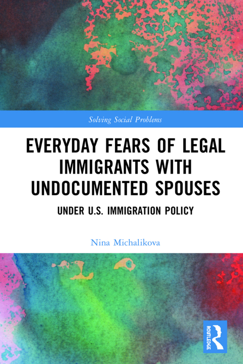 Cover image for book Everyday Fears of Legal Immigrants with Undocumented Spouses