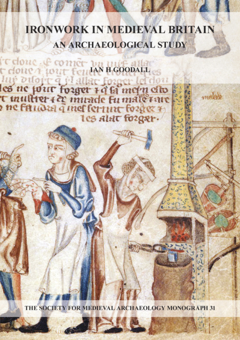 Cover image for book Ironwork in Medieval Britain: An Archaeological Study: v. 31