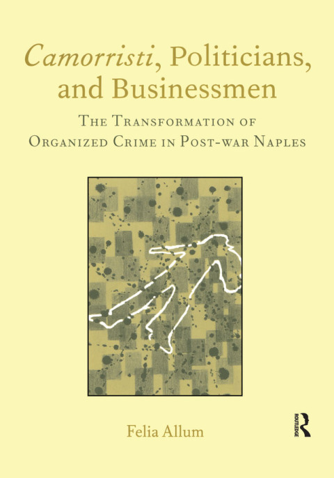 Cover image for book Camorristi, Politicians and Businessmen