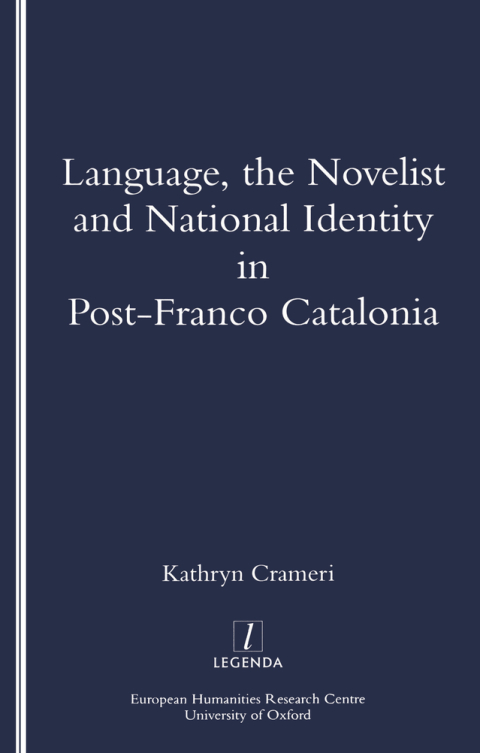 Cover image for book Language, the Novelist and National Identity in Post-Franco Catalonia
