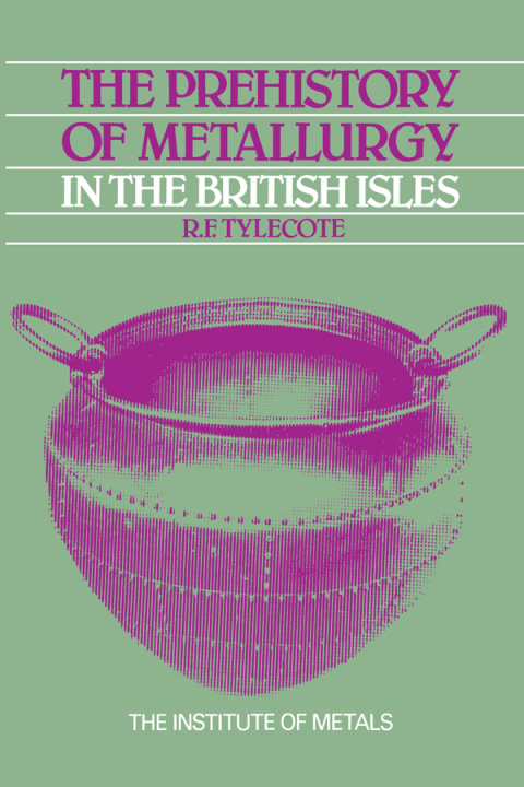 Cover image for book The Prehistory of Metallurgy in the British Isles: 5