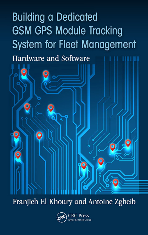 Cover image for book Building a Dedicated GSM GPS Module Tracking System for Fleet Management