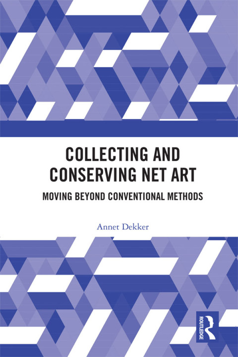 Cover image for book Collecting and Conserving Net Art