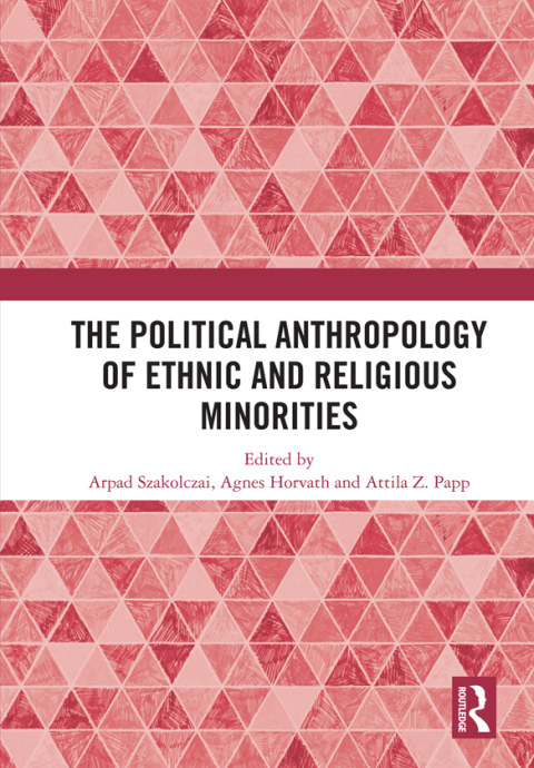 Cover image for book The Political Anthropology of Ethnic and Religious Minorities