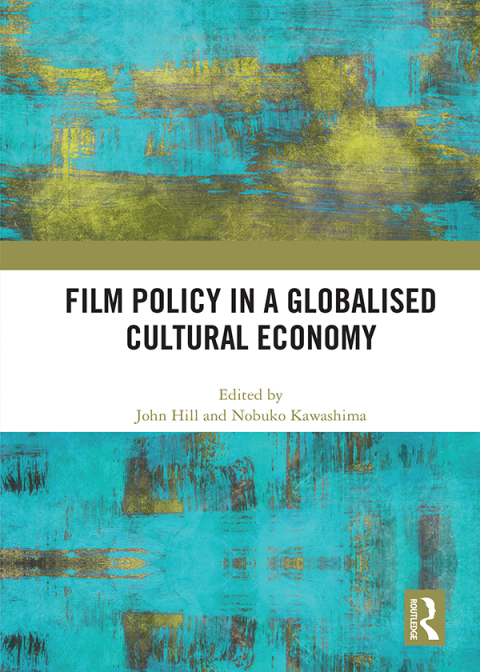 Cover image for book Film Policy in a Globalised Cultural Economy