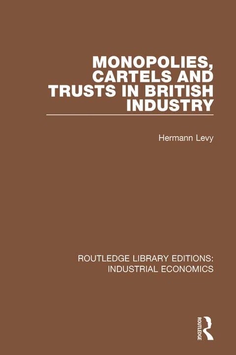 Cover image for book Monopolies, Cartels and Trusts in British Industry