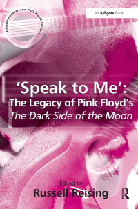 Cover image: 'Speak to Me': The Legacy of Pink Floyd's The Dark Side of the Moon 1st edition 9780754640196
