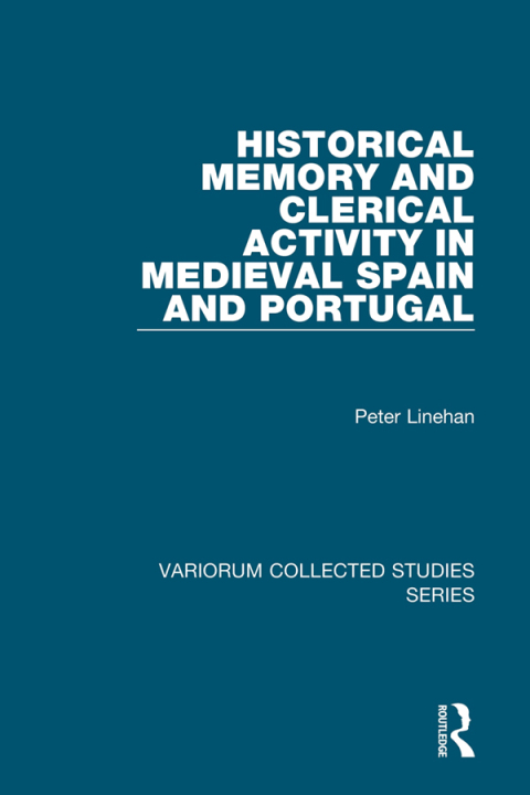 Cover image for book Historical Memory and Clerical Activity in Medieval Spain and Portugal
