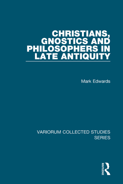 Cover image for book Christians, Gnostics and Philosophers in Late Antiquity