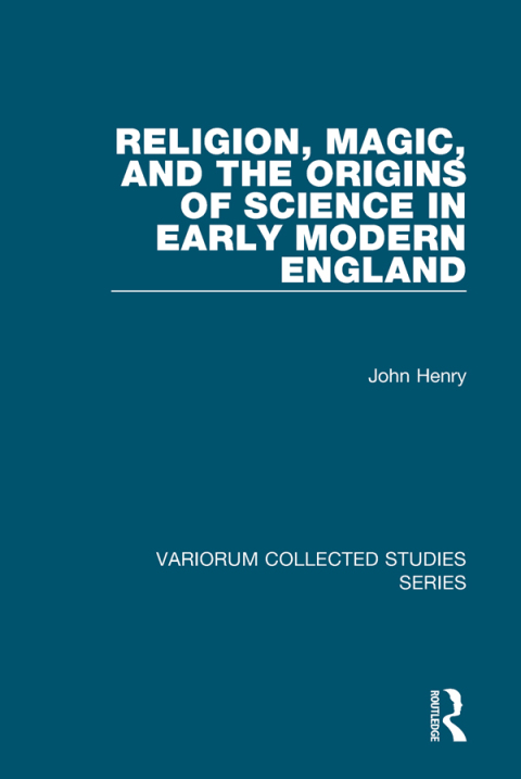 Cover image for book Religion, Magic, and the Origins of Science in Early Modern England