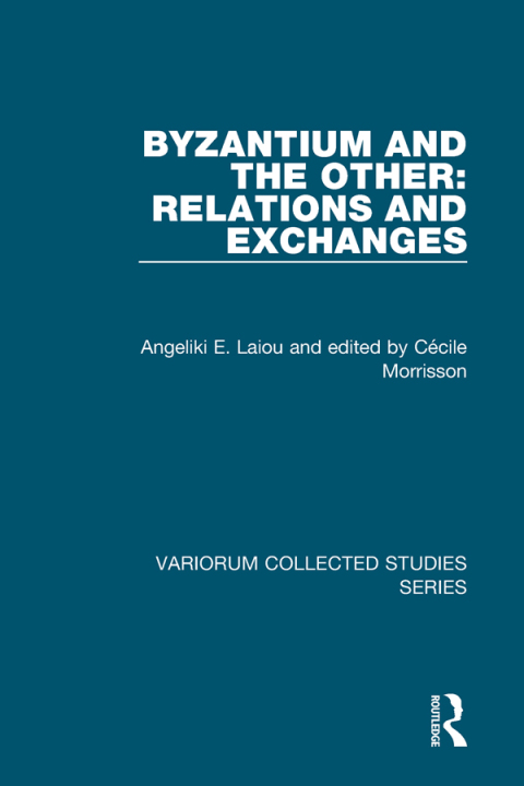Cover image for book Byzantium and the Other: Relations and Exchanges
