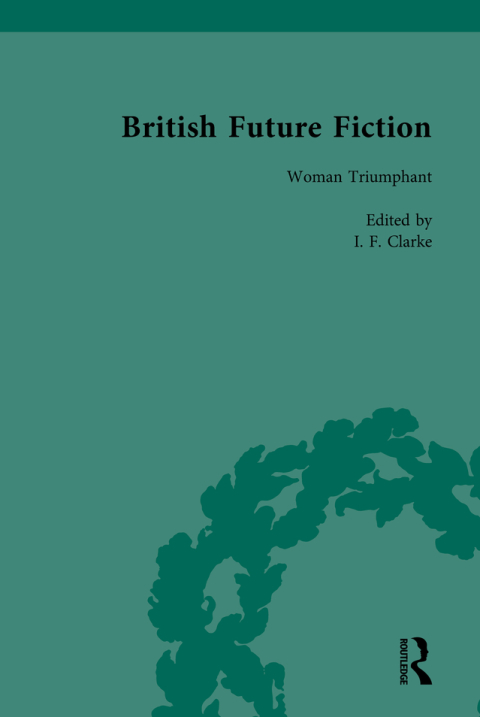 Cover image for book British Future Fiction, 1700-1914, Volume 5