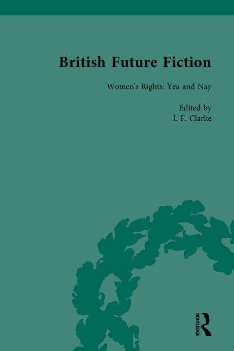 Cover image for book British Future Fiction, 1700-1914, Volume 4