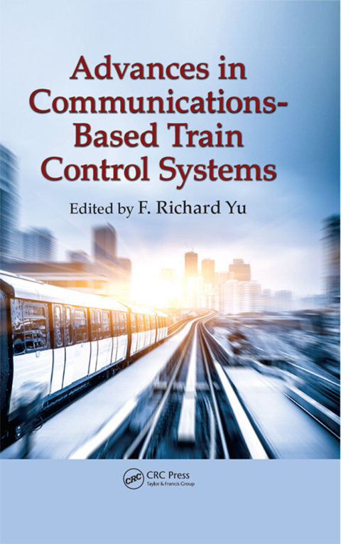 Cover image for book Advances in Communications-Based Train Control Systems