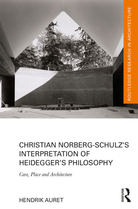 Cover image for book Christian Norberg-Schulz’s Interpretation of Heidegger’s Philosophy