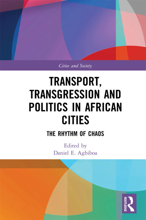 Cover image for book Transport, Transgression and Politics in African Cities