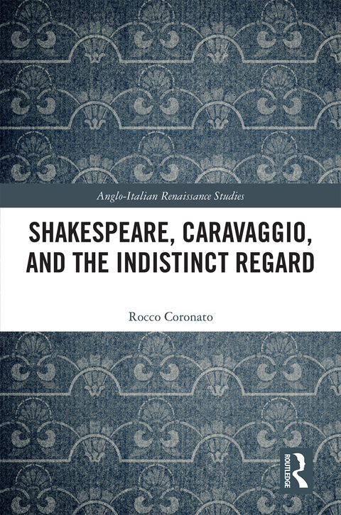 Cover image for book Shakespeare, Caravaggio, and the Indistinct Regard