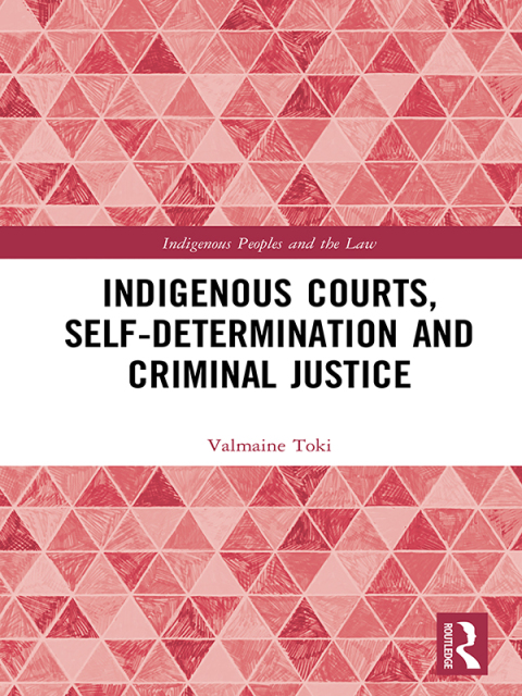 Cover image for book Indigenous Courts, Self-Determination and Criminal Justice