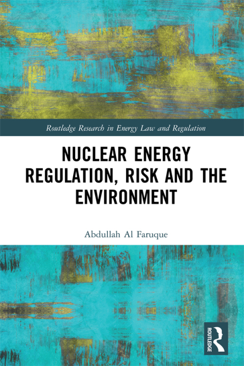Cover image for book Nuclear Energy Regulation, Risk and The Environment