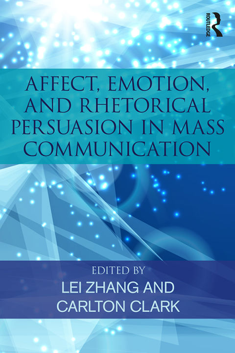 Cover image for book Affect, Emotion, and Rhetorical Persuasion in Mass Communication