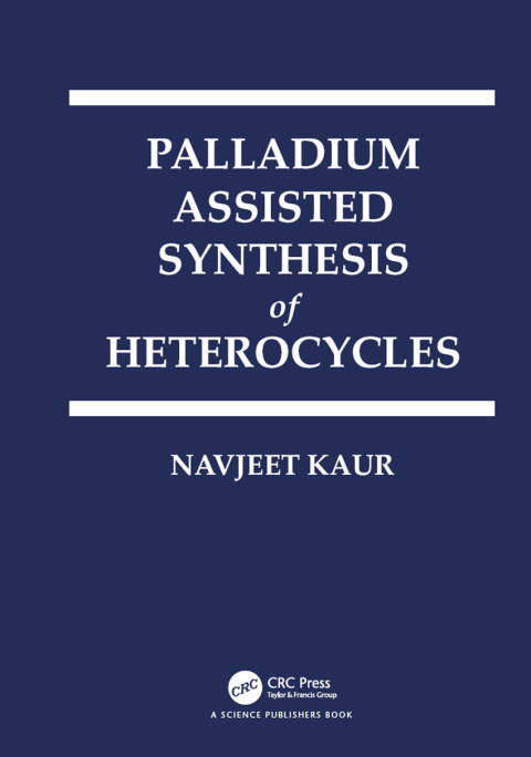 Cover image for book Palladium Assisted Synthesis of Heterocycles