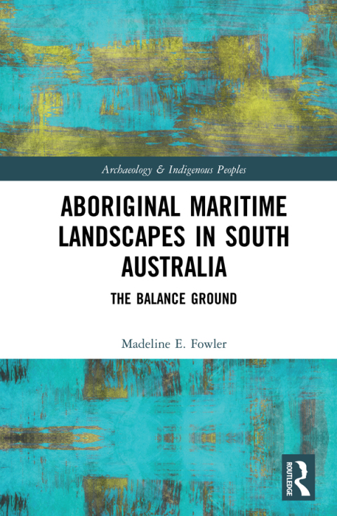 Cover image for book Aboriginal Maritime Landscapes in South Australia